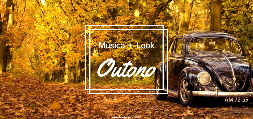 Música + Look - Outono